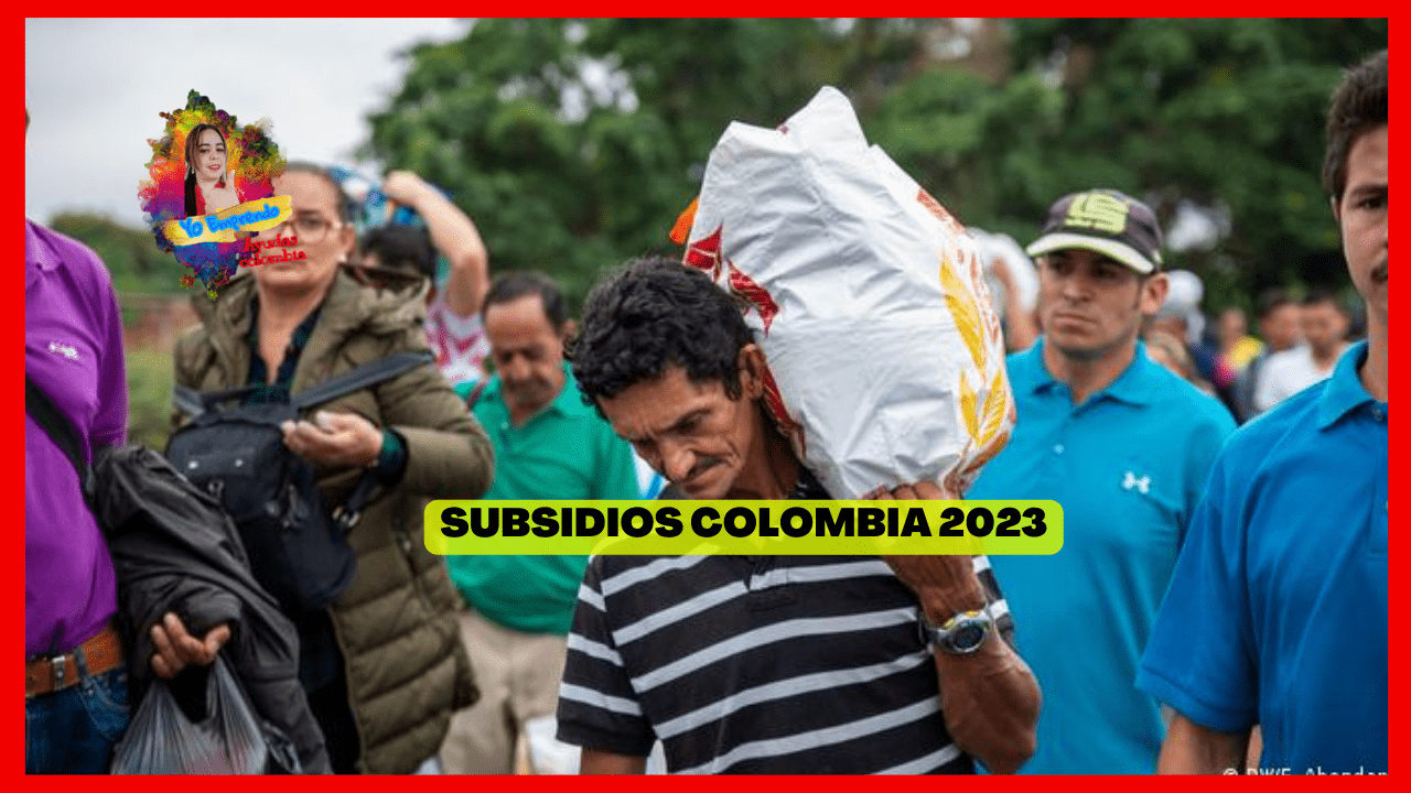 En este momento estás viendo Como acceder a las Ayudas y Subsidios del Gobierno de Colombia 2023