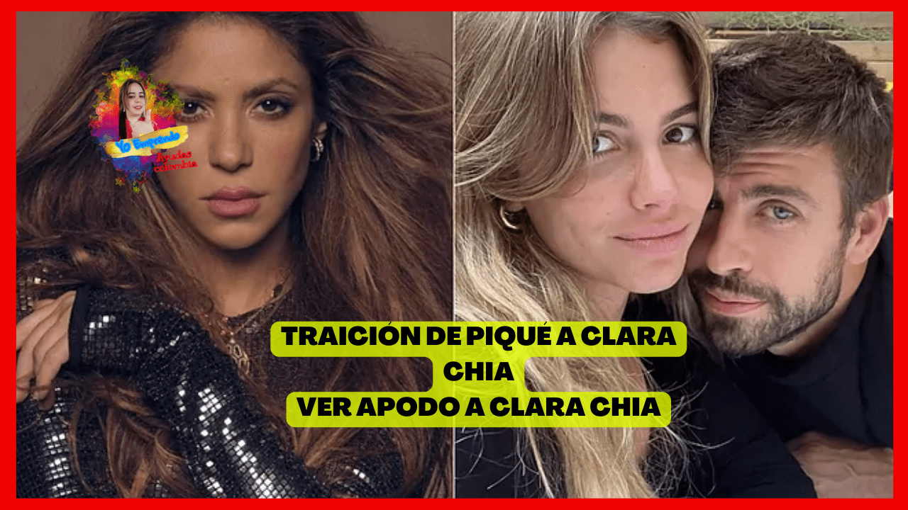 Gerard Piqué intento fallido con Shakira traición a Clara Chía