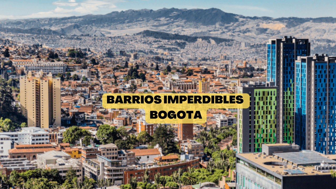 En este momento estás viendo Los 7 Barrios Más Atractivos de Bogotá, Colombia para Inversionistas Extranjeros en Bienes Raíces
