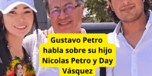 Presidente Gustavo Petro hablo sobre su Hijo Nicolás y las declaraciones de Day Vásquez