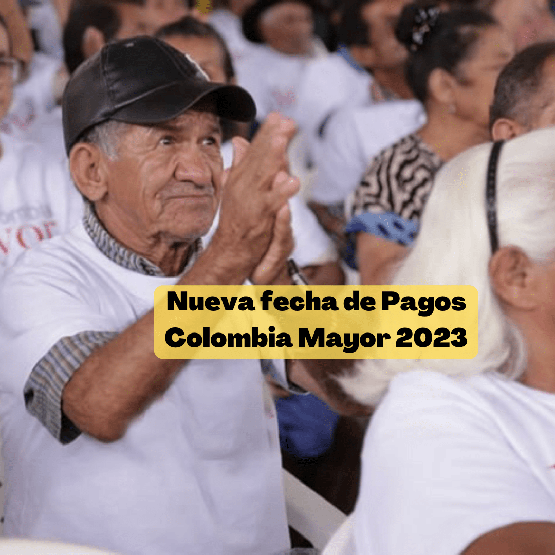 Nuevas Fechas Pagos de Colombia Mayor 2023