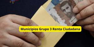 Renta Ciudadana Tabla de pagos Municipios Grupo 3