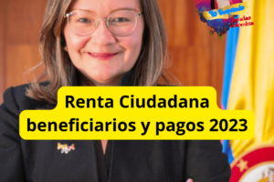 Renta Ciudadana Pagos y Beneficiarios 2023