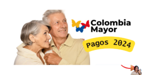Colombia Mayor Pago Ciclo 4 hasta 10 mayo 2024