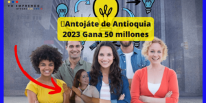 Antójate de Antioquia 2023: ¡Emprendedores, reciban hasta 50 millones!