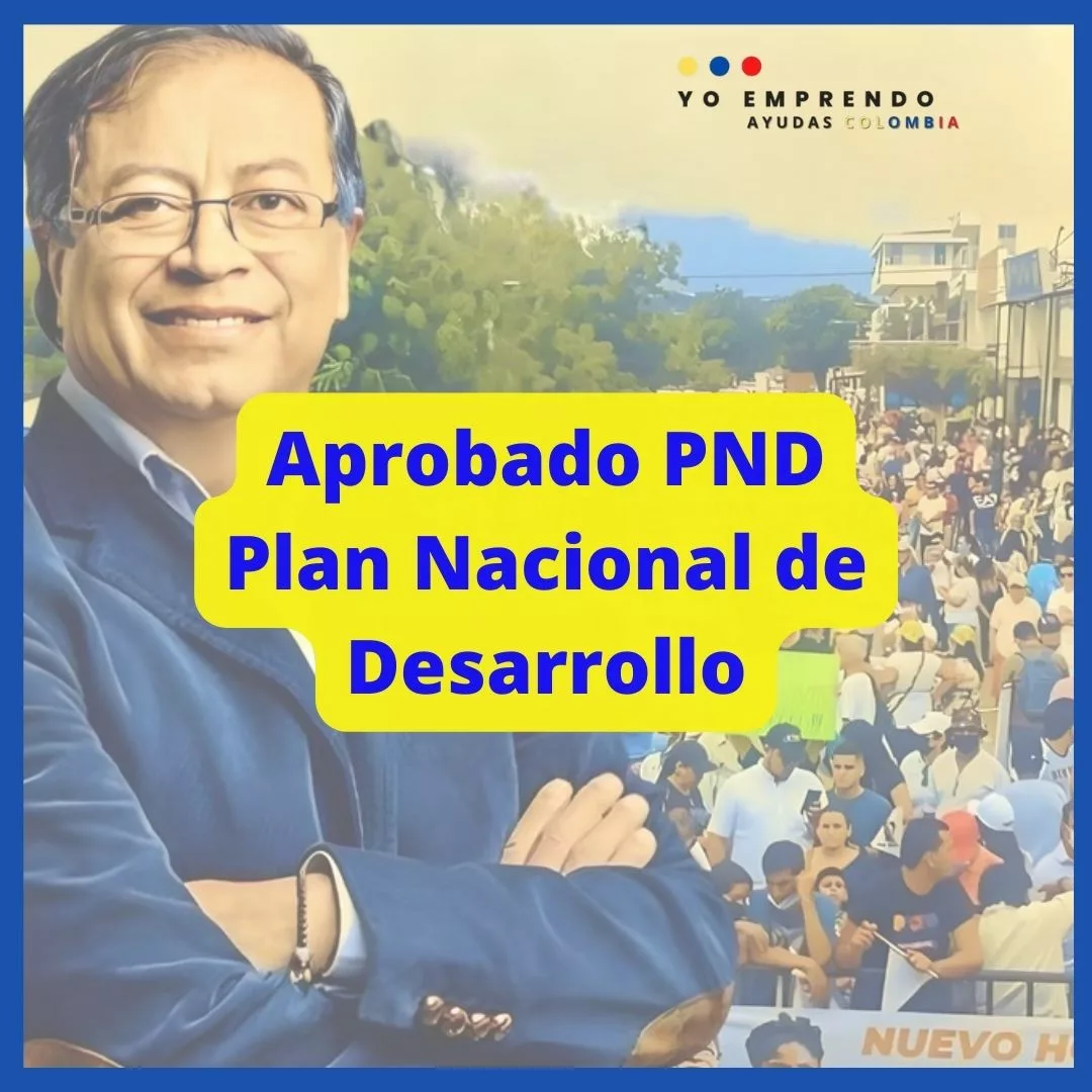Aprobado PND Plan Nacional de desarrollo