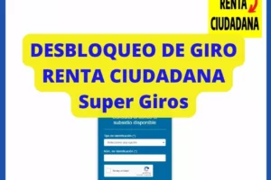 Cómo desbloquear pago y transferencia de Renta Ciudadana SuperGIROS