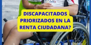 Discapacitados Prioridad Renta Ciudadana en el PND