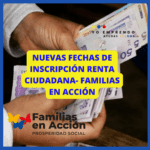 Inician Inscripciones Familias en Acción Renta Ciudadana Mayo y Junio 2023