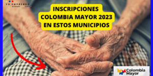 Inscripciones Colombia Mayor julio 2023