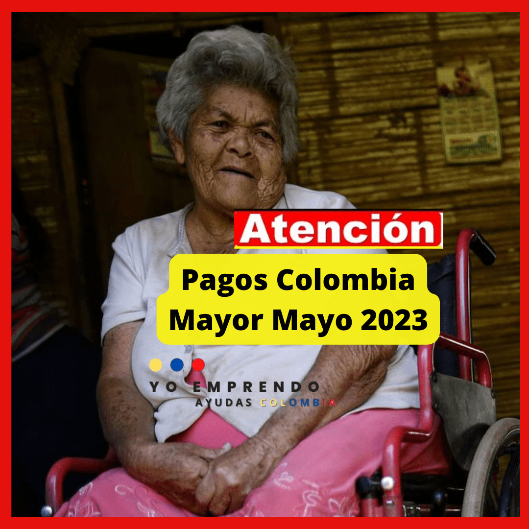 En este momento estás viendo Pagos Colombia Mayor Mayo Ciclo 4 2023