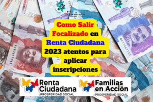 👉Como Salir Focalizado en Renta Ciudadana 2023 atentos para aplicar inscripciones