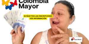 Se reactivan Las Inscripciones del Colombia Mayor 2023