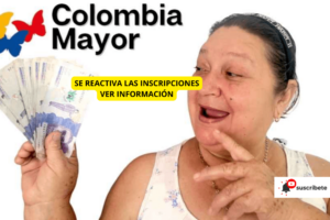 Se reactivan Las Inscripciones del Colombia Mayor 2023