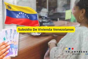 Subsidio de Vivienda para Migrantes Venezolanos 2024