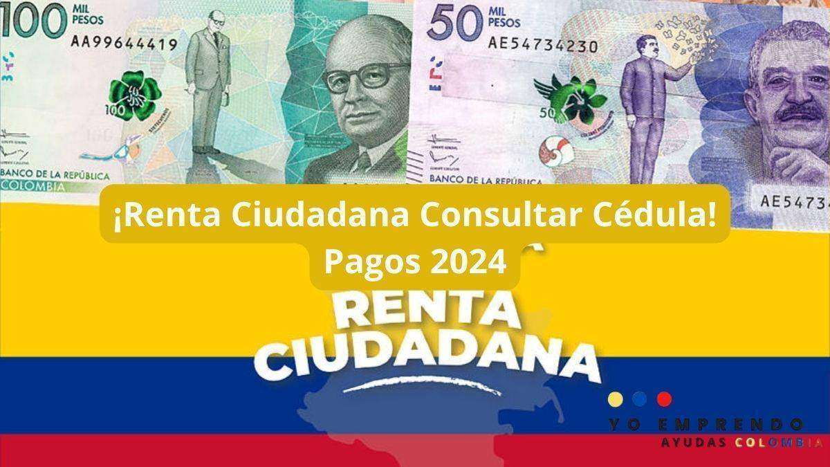 ¡Renta Ciudadana Consultar Cédula! Pagos 2024