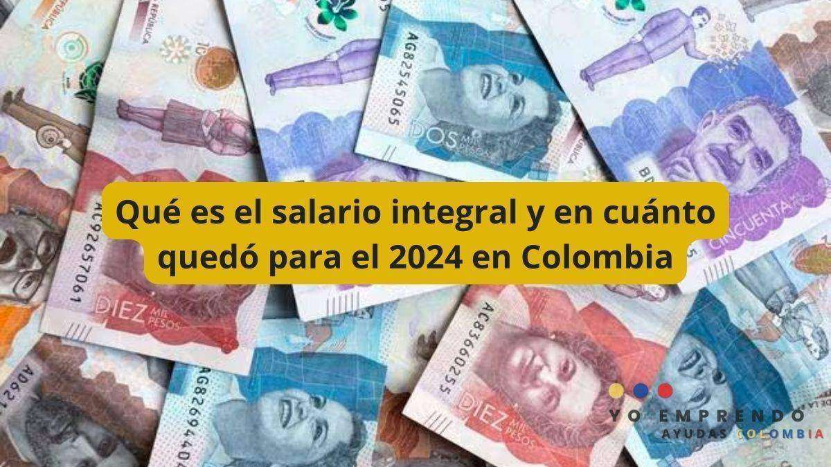 En este momento estás viendo Qué es el salario integral y en cuánto quedó para el 2024 en Colombia