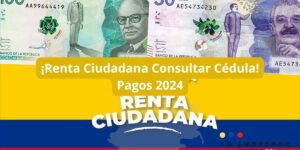 ¡Renta Ciudadana Consultar Cédula! Pagos 2024