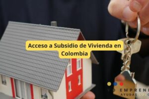 Acceso a Subsidio de Vivienda en Colombia