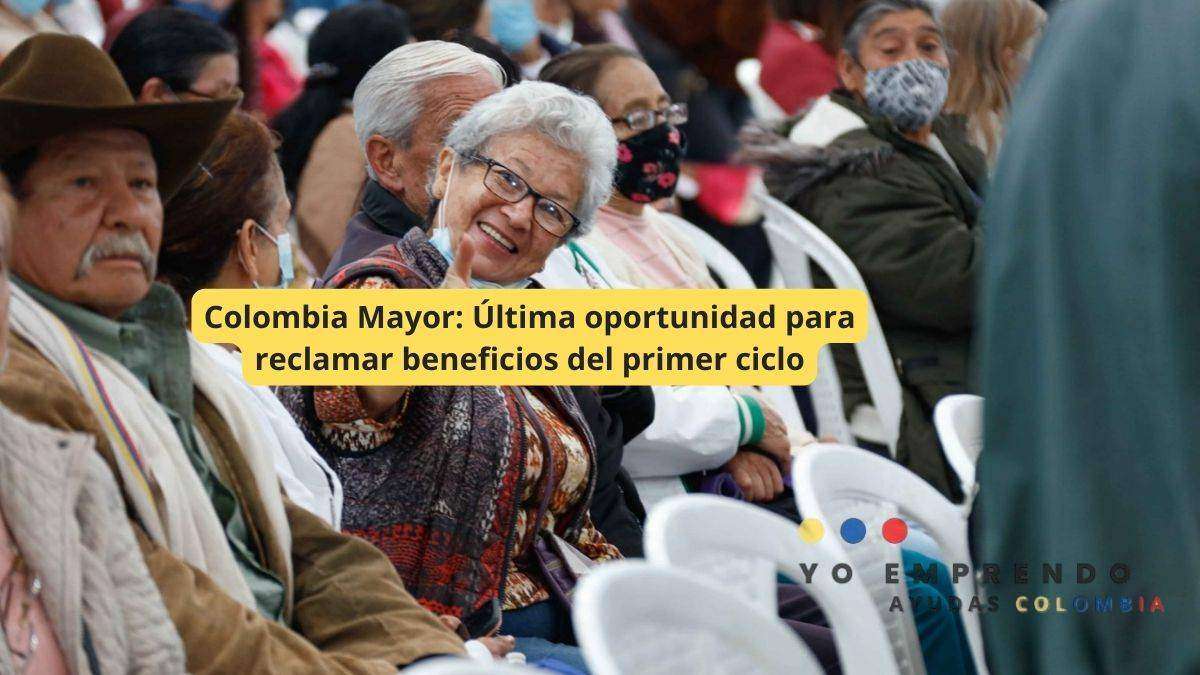 En este momento estás viendo Colombia Mayor: Última oportunidad para reclamar beneficios del primer ciclo