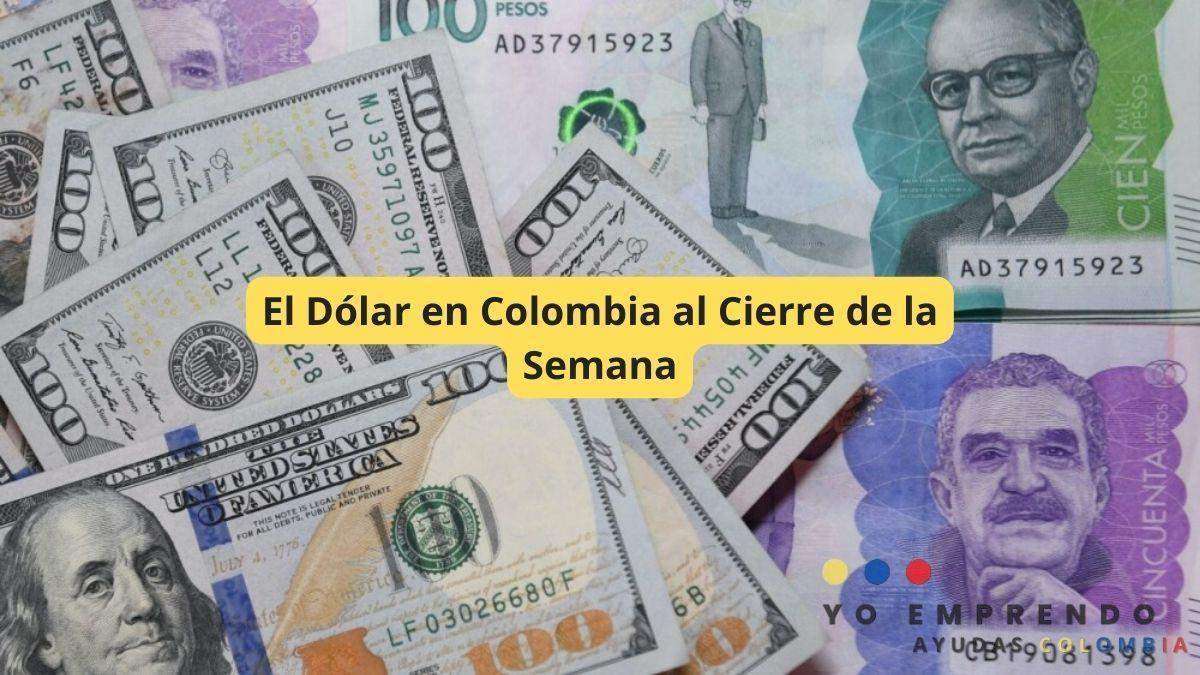 En este momento estás viendo El Dólar en Colombia al Cierre de la Semana