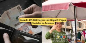 Más de 405.000 Hogares de Bogotá: Pagos Sociales en Febrero