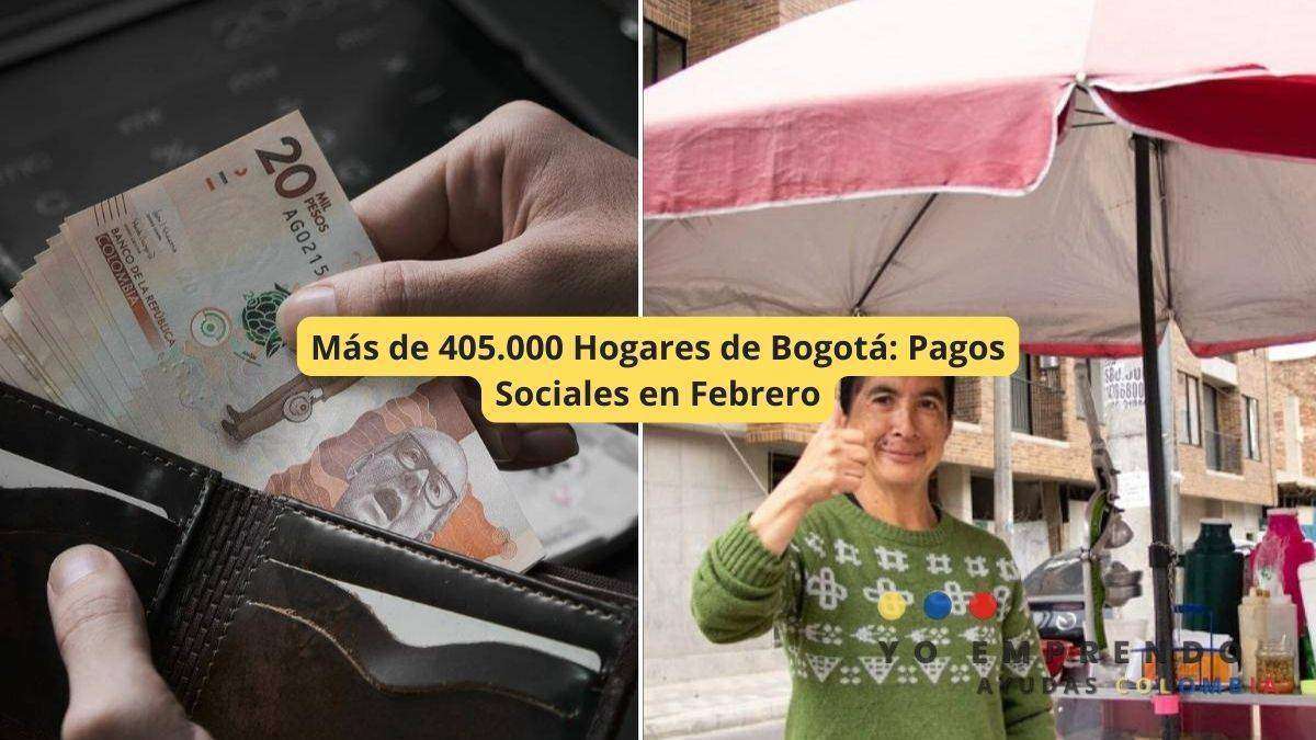 En este momento estás viendo Más de 405.000 Hogares de Bogotá: Pagos Sociales en Febrero