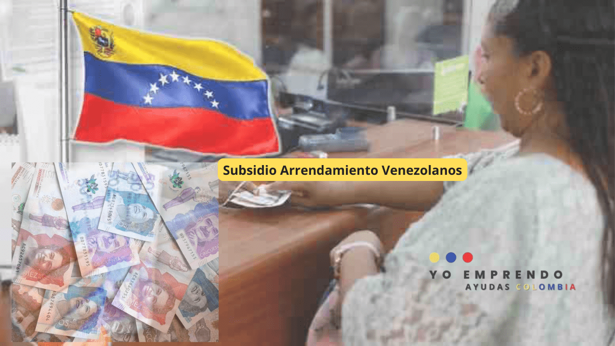 En este momento estás viendo Nueva Oportunidad para Venezolanos en Colombia: Todo sobre el Subsidio de Arrendamiento