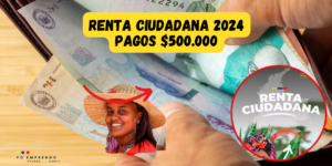 Renta Ciudadana 2024: Consulta de Beneficiarios y Enfoque en Mujeres