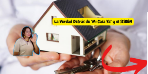 La Verdad Detrás de “Mi Casa Ya” y el SISBÉN