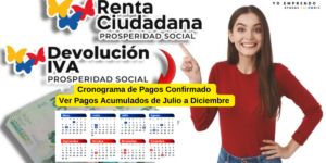 Pagos Acumulados: FECHAS de Pagos de Renta Ciudadana y Devolución del IVA del Segundo Semestre de 2024