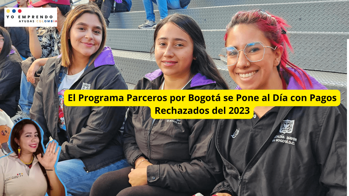 En este momento estás viendo El Programa Parceros por Bogotá se Pone al Día con Pagos Rechazados del 2023