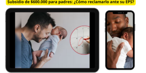 Subsidio de $600.000 para padres: ¿Cómo reclamarlo ante su EPS?