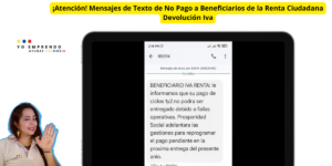 ¡Atención! Mensajes de Texto de No Pago a Beneficiarios de la Renta Ciudadana Devolución Iva