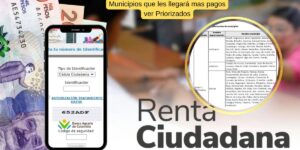 Renta Ciudadana 2024: Municipios Priorizados recibirán mejores Pagos