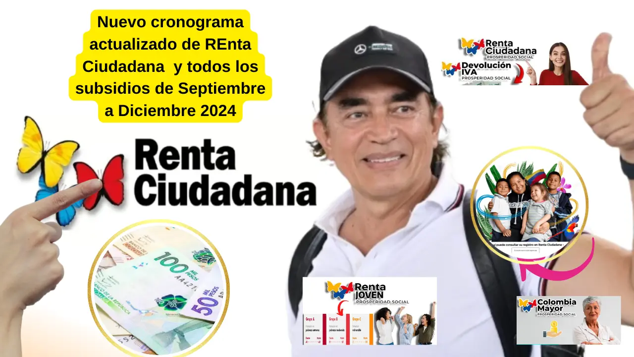 gustavo bolivar ultima hora cronograma actualizado de REnta Ciudadana y todos los subsidios de Septiembre a Diciembre 2024