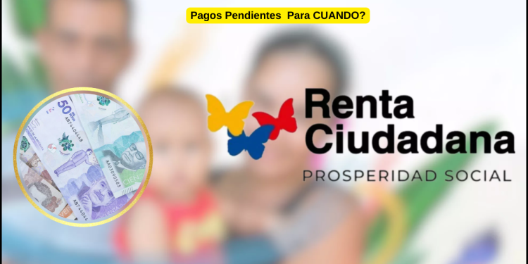 Pagos Pendientes Renta Ciudadana Para Cuando este 2025